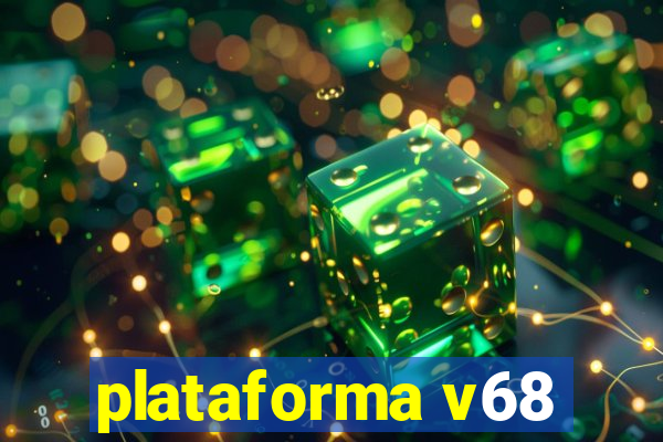 plataforma v68
